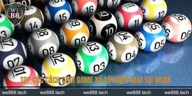 Top các cách chơi Game xổ số miền Nam tại WE88