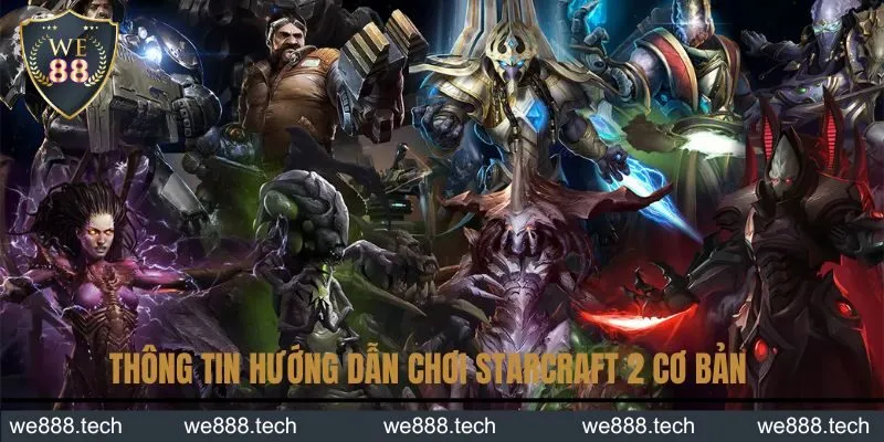 Cung cấp thông tin hướng dẫn chơi StarCraft 2 cơ bản