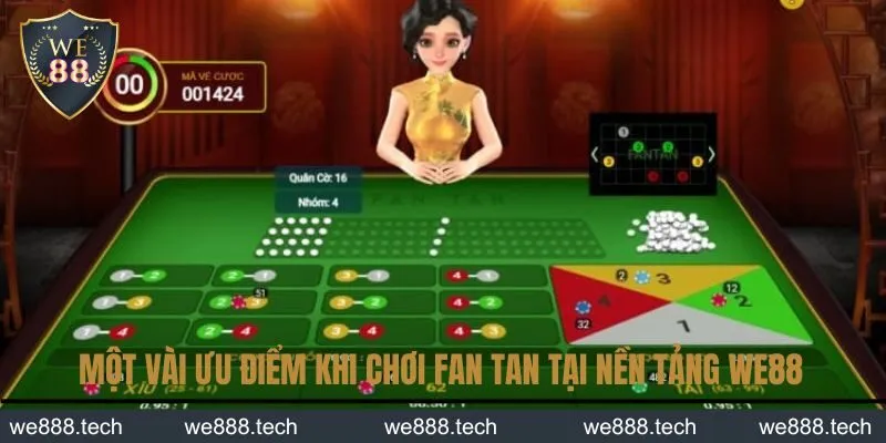 Một vài ưu điểm khi chơi Fan Tan tại nền tảng WE88