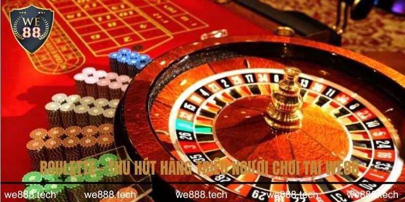 Roulette - thu hút hàng triệu người chơi tại We88