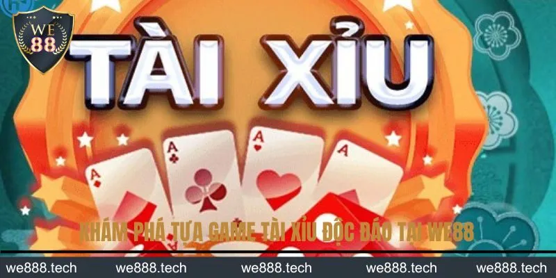 Khám phá tựa game tài xỉu độc đáo tại WE88