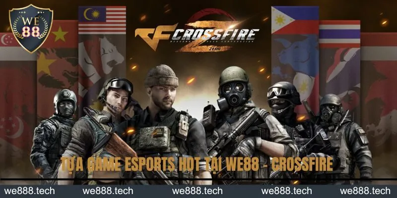 Tựa game Esports hot tại We88 - CrossFire